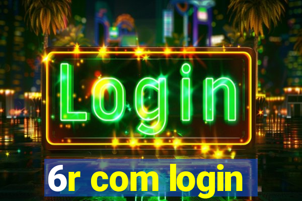 6r com login